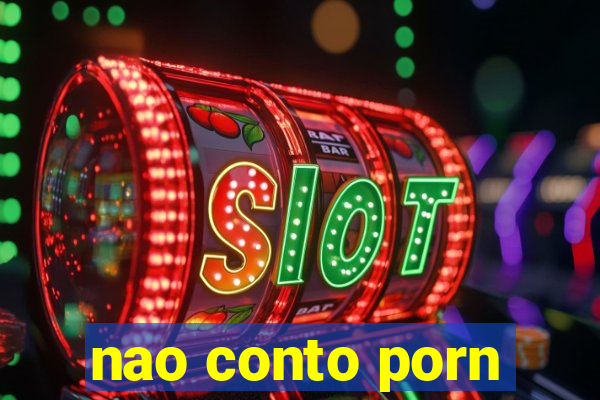 nao conto porn